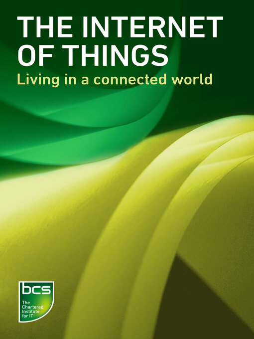 Title details for The Internet of Things by BCS, The Chartered Institute for IT - Available